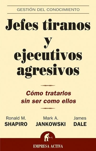 JEFES TIRANOS Y EJECUTIVOS AGRESIVOS | 9788495787965 | SHAPIRO,RONALD M