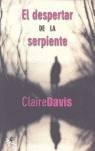 DESPERTAR DE LA SERPIENTE, EL | 9788493479114 | DAVIS, CLAIRE