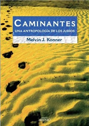 CAMINANTES, UNA ANTROPOLOGIA DE LOS JUDIOS | 9788497431842 | KONNER, MELVIN J