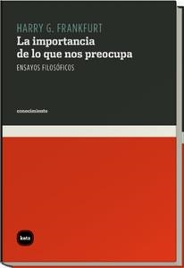 IMPORTANCIA DE LO QUE NOS PREOCUPA, LA ENSAYOS FILOSOFICOS | 9788460983583 | FRANKFURT, HARRY G.