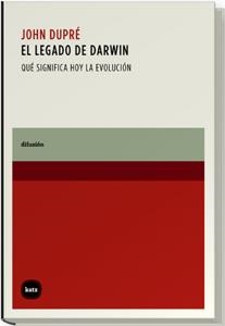 LEGADO DE DARWIN : QUE SIGNIFICA HOY LA EVOLUCION, EL | 9788460983910 | DUPRE, JOHN