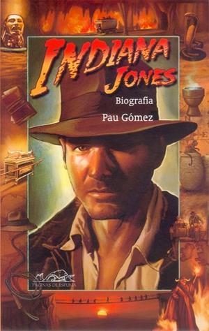 INDIANA JONES BIOGRAFIA | 9788495642745 | GOMEZ GIL, PAU