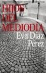 HIJOS DEL MEDIODIA | 9788496556157 | DIAZ PEREZ, EVA