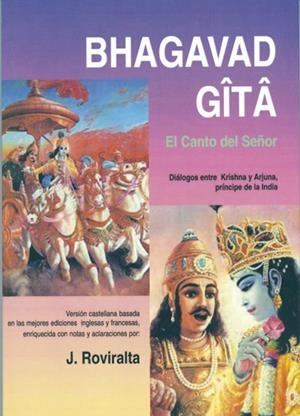 BHAGAVAD GITA, EL CANTO DEL SEÑOR | 9788476271346 | ROVIRALTA, J