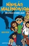 NIKOLAS MALENCOVICH NOSOTROS ESTAMOS AQUI | 9788484413127 | RICO, LOLO