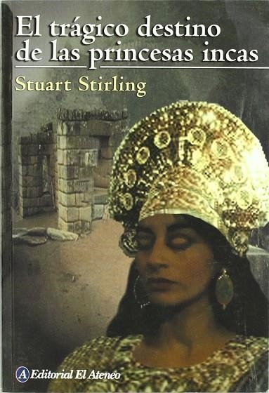 TRAGICO DESTINO DE LAS PRINCESAS INCAS, EL | 9789500259293 | STIRLING, STUART