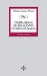 TEORIA BREVE DE RELACIONES INTERNACIONALES | 9788430943852 | GARCIA PICAZO, PALOMA
