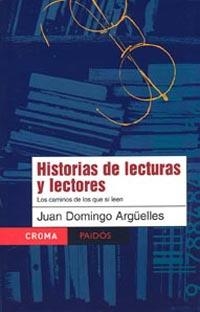 HISTORIAS DE LECTURAS Y LECTORES | 9789688536087 | DOMINGO ARGUELLES, JUAN