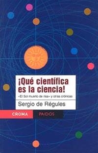 QUE CIENTIFICA ES LA CIENCIA | 9789688535998 | REGULES, SERGIO DE