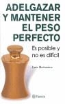 ADELGAZAR Y MANTENER EL PESO PERFECTO | 9788408067634 | BETTONICA, LUIS