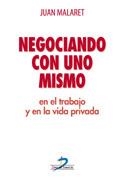 NEGOCIANDO CON UNO MISMO EN EL TRABAJO Y EN LA VIDA PRIVADA | 9788479787622 | MALARET, JUAN