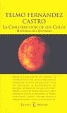 CONSTRUCCION DE LOS CIELOS HISTORIAS DEL UNIVERSO, LA | 9788423964888 | FERNANDEZ CASTRO, TELMO