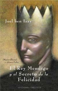 REY MENDIGO Y EL SECRETO DE LA FELICIDAD, EL | 9788497772815 | IZZY, JOEL BEN