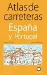 ESPAÑA Y PORTUGAL ATLAS DE CARRETERAS | 9788408067702 | AA. VV.