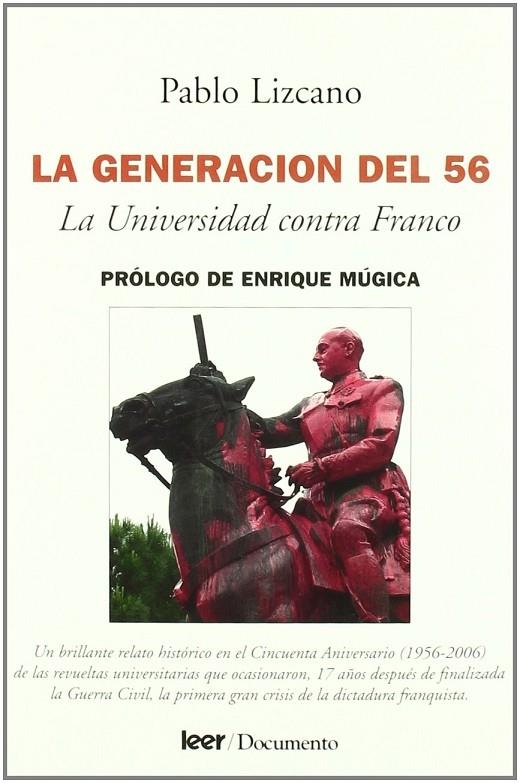 GENERACION DEL 56 : LA UNIVERSIDAD CONTRA FRANCO, LA | 9788493350970 | LIZCANO FERNANDEZ, PABLO