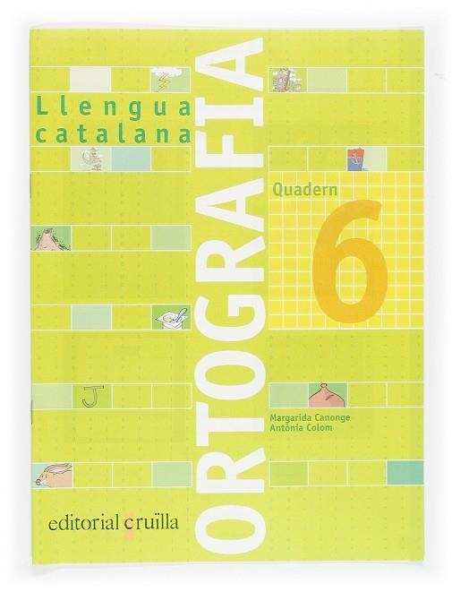 ORTOGRAFIA 6 QUADERN | 9788466110938 | CANONGE, MARGARIDA / COLOM, ANTONIA
