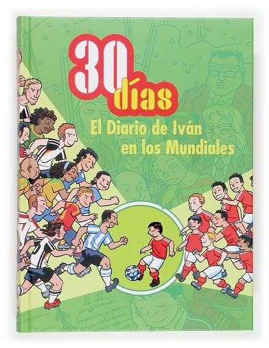 30 DIAS, EL DIARIO DE IVAN EN LOS MUNDIALES | 9788467508765 | SANTIAGO, ROBERTO