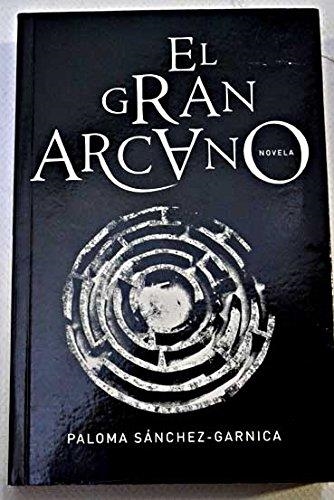 GRAN ARCANO, EL | 9788401335938 | SANCHEZ GARNICA, PALOMA