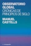 OBSERVATORIO GLOBAL CRONICAS DE PRINCIPIOS DE SIGLO | 9788496642256 | CASTELLS, MANUEL