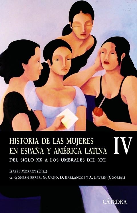 HISTORIA DE LAS MUJERES EN ESPAÑA Y AMERICA LATINA IV | 9788437622903 | BOULFER PERUGA, MONICA ,   COORD.
