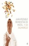 199 RECETAS DE PASTA... Y UN SALMOREJO | 9788497344975 | POZUELO JUAN