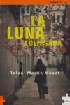 LUNA ECLIPSADA, LA | 9788489746442 | MARTIN MASOT, RAFAEL