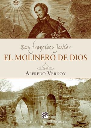 SAN FRANCISCO JAVIER EL MOLINERO DE DIOS | 9788433020642 | VERDOY, ALFREDO