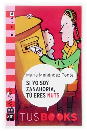 SI YO SOY ZANAHORIA, TU ERES NUTS | 9788467509045 | MENEDEZ PONTE, MARIA