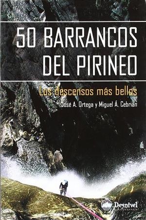 50 BARRANCOS DEL PIRINEO : LOS DESCENSOS MAS BELLOS | 9788498290349 | ORTEGA BECERRIL, JOSE ANTONIO