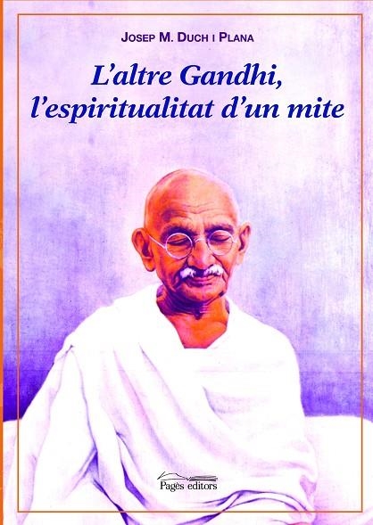 ALTRE GANDHI, L'ESPIRITUALITAT D'UN MITE, L' | 9788497794022 | DUCH, JOSEP M