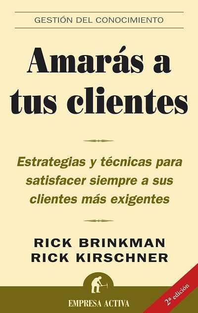 AMARAS A TUS CLIENTES | 9788496627017 | BRINKMAN, RICK
