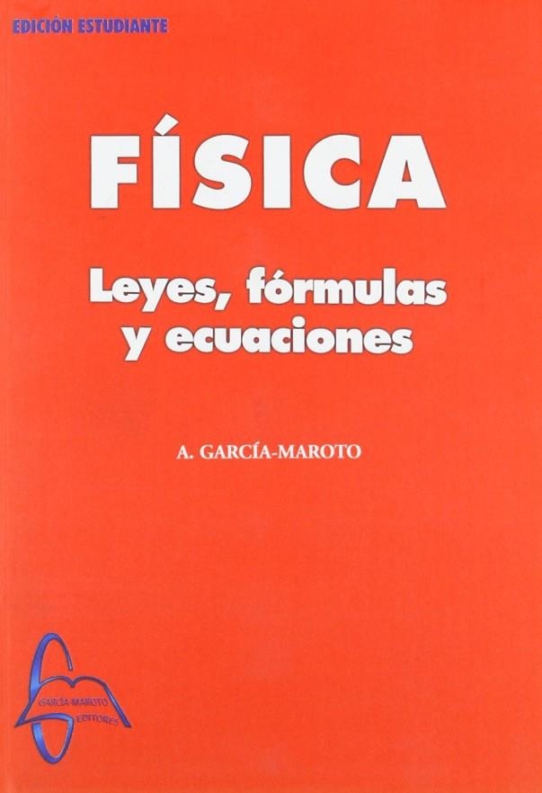 FISICA : LEYES, FORMULAS Y ECUACIONES | 9788493478506 | GARCIA-MAROTO DIAZ DEL CAMPO, ANTONIO