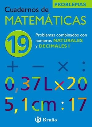 PROBLEMAS COMBINADOS CON NUMEROS NATURALES Y DECIMALES I, MA | 9788421656860 | EQUIPO DIDACTICO "JOSE ECHEGARAY"