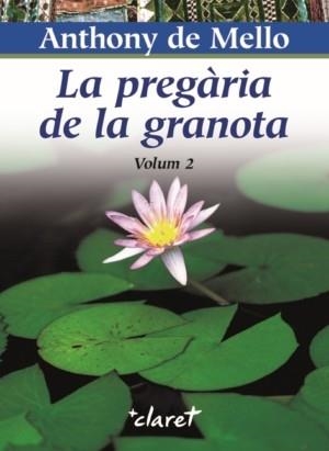 PREGARIA DE LA GRANOTA 1, LA | 9788472635852 | DE MELLO, ANTHONY