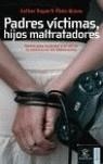 PADRES VICTIMAS, HIJOS MALTRATADORES | 9788467022667 | ROPERTI, ESTHER