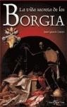 VIDA SECRETA DE LOS BORGIA, LA | 9788496280724 | CUESTA, JUAN IGNACIO