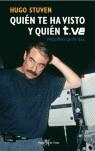QUIEN TE HA VISTO Y QUIEN TE VE | 9788496280694 | STUVEN, HUGO