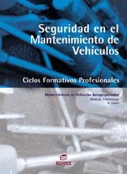 SEGURIDAD EN EL MANTENIMIENTO DE VEHICULOS | 9788497712965 | LOZANO, MIGUEL