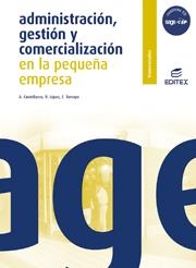ADMINISTRACION, GESTION Y COMERCIALIZACION EN LA PEQUEÑA EMP | 9788497714174 | LOPEZ SOLERA, RAUL