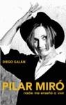PILAR MIRO, NADIE ME ENSEÑO A VIVIR | 9788401379611 | GALA, DIEGO