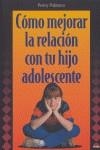 COMO MEJORAR LA RELACION CON TU HIJO ADOLESCENTE | 9788497542265 | PALMANO, PENNY
