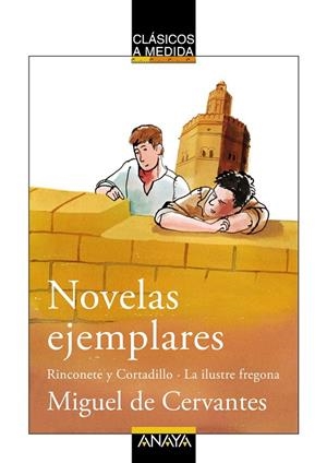 NOVELAS EJEMPLARES : RINCONETE Y CORTADILLO ; LA ILUSTRE FRE | 9788466751728 | CERVANTES SAAVEDRA, MIGUEL DE