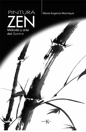 PINTURA ZEN : METODO Y ARTE DEL SUMI-E | 9788472456211 | MANRIQUE SALERNO, MARIA EUGENIA
