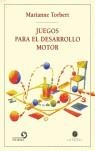 JUEGOS PARA EL DESARROLLO MOTOR | 9789501631029 | TORBERT, MARIANNE