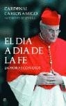 DIA A DIA DE LA FE, EL | 9788497345132 | CARDENAL CARLOS AMIGO