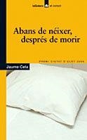 ABANS DE NEIXER, DESPRES DE MORIR | 9788424623692 | CELA, JAUME