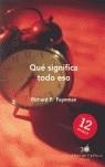 QUE SIGNIFICA TODO ESO | 9788484328216 | FEYNMAN, RICHARD P