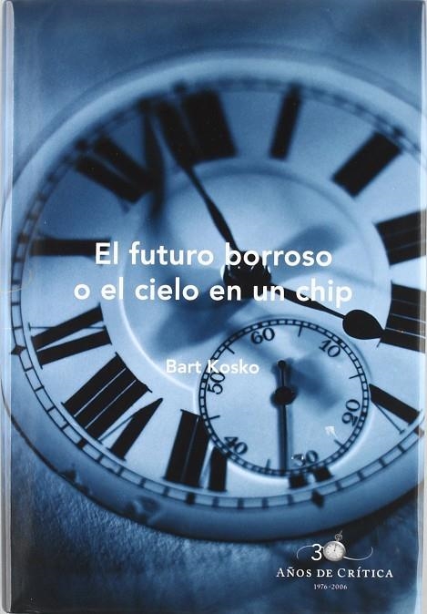 FUTURO BORROSO O EL CIELO EN UN CHIP, EL | 9788484328247 | KOSKO, BART