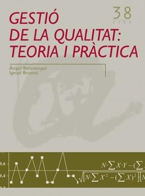 GESTIO DE LA QUALITAT, TEORIA I PRACTICA | 9788484240808 | BELZUNEGUI, ANGEL