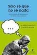 SOLO SE QUE NO SE NADA | 9788434444973 | GUELL BARCELO - MUÑOZ REDON